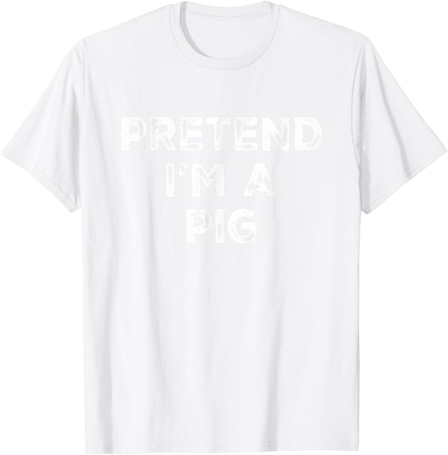 Pretend I'm A Pig Lazy Halloween Costume T-Shirt - T-Shirt | White