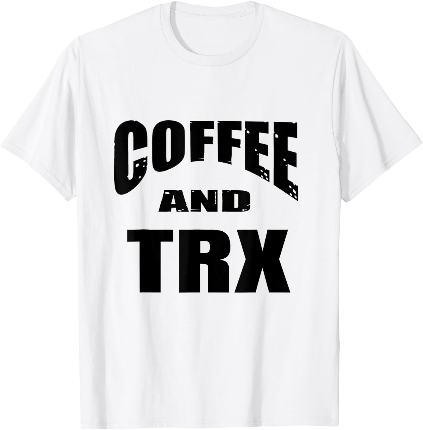 Funny TRX Design for TRX Beginners / 'Coffee And TRX!' T-Shirt - T-Shirt | White