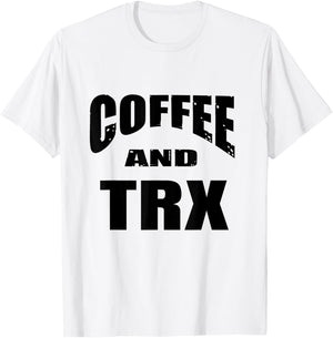 Funny TRX Design for TRX Beginners / 'Coffee And TRX!' T-Shirt - T-Shirt | White
