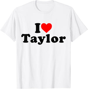 I Love Taylor I Heart Taylor Personalised First Name , White T-Shirt - T-Shirt | White