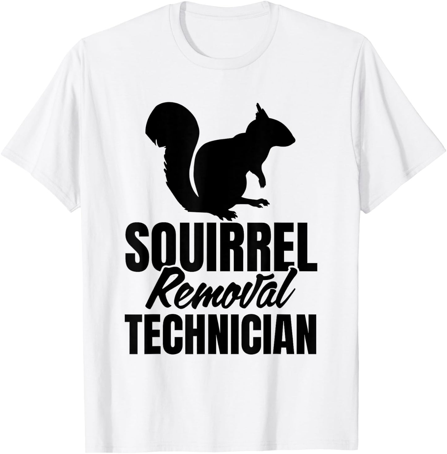 Squirrel Removal Technician Funny Squirrel Hunting Men Boys T-Shirt - T-Shirt | White