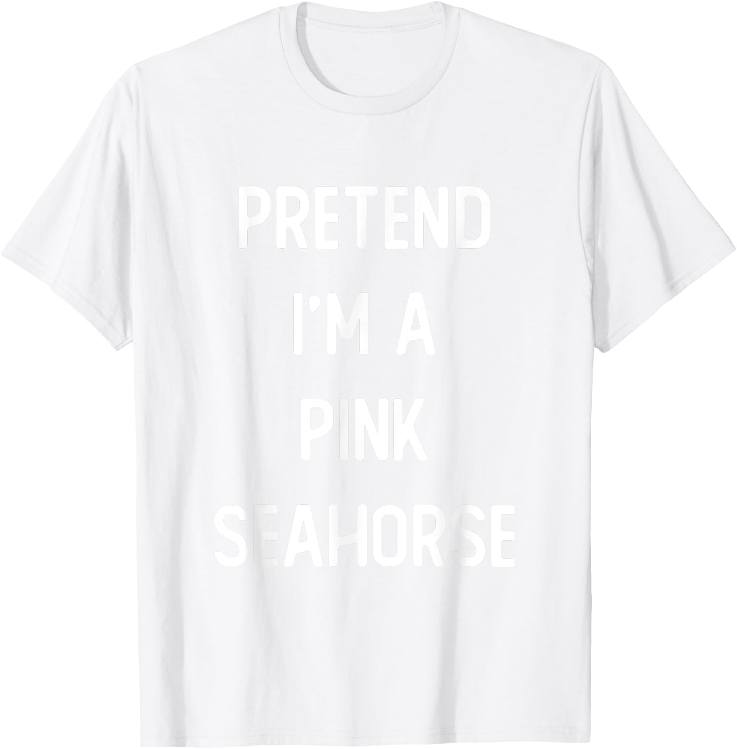 Pretend I'm A Pink Seahorse Costume Party Funny Halloween T-Shirt - T-Shirt | White