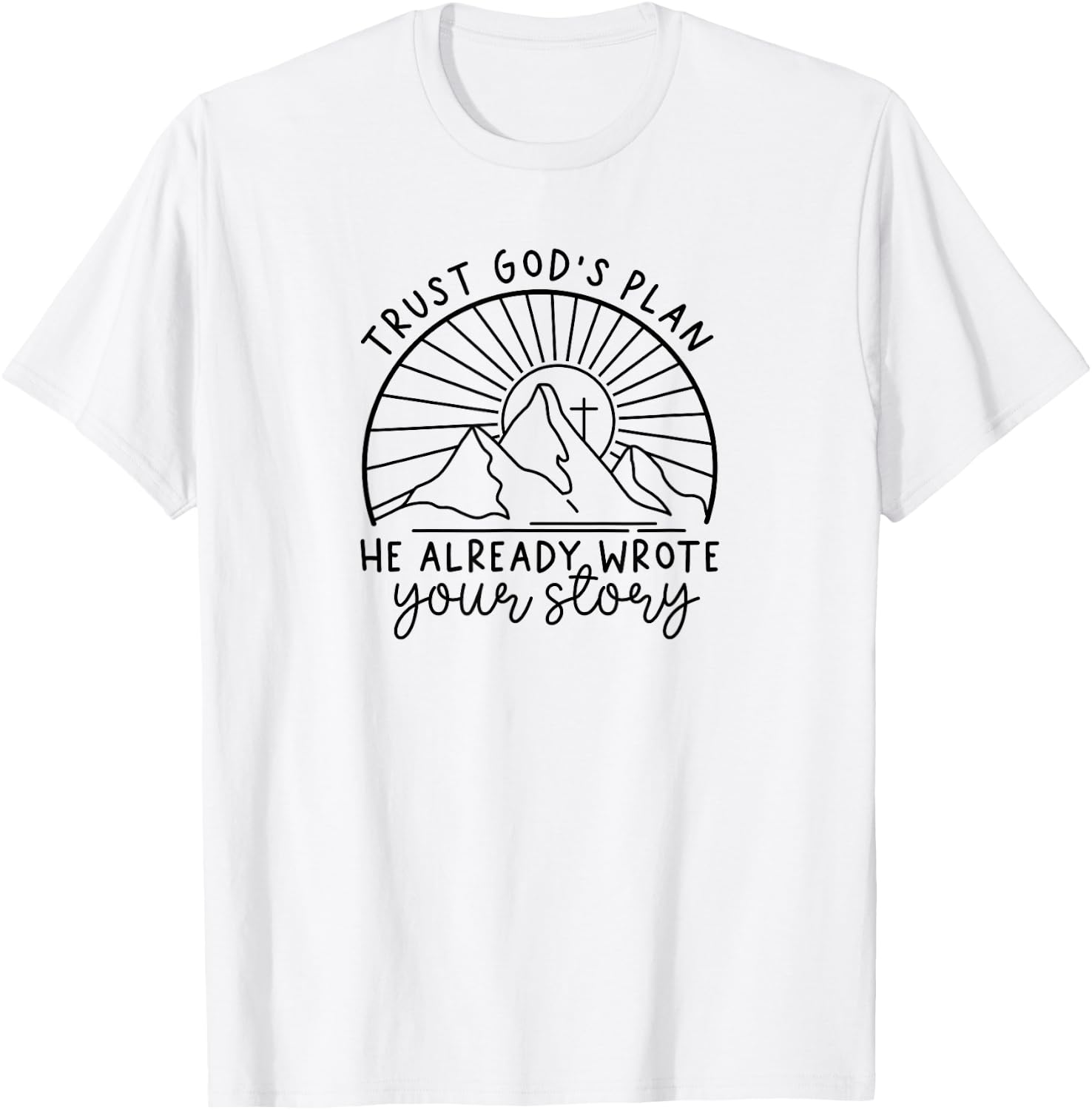 Trust God's Plan He Already Wrote Your Story T-Shirt - T-Shirt | White