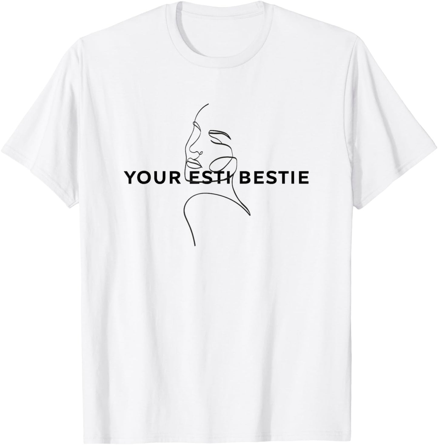 Your Esti Bestie Best Friend Esthetician Esti T-Shirt - T-Shirt | White