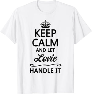 KEEP CALM and let LOVIE Handle It | Funny Name Gift T-Shirt - T-Shirt | White