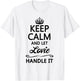 KEEP CALM and let LOVIE Handle It | Funny Name Gift T-Shirt - T-Shirt | White