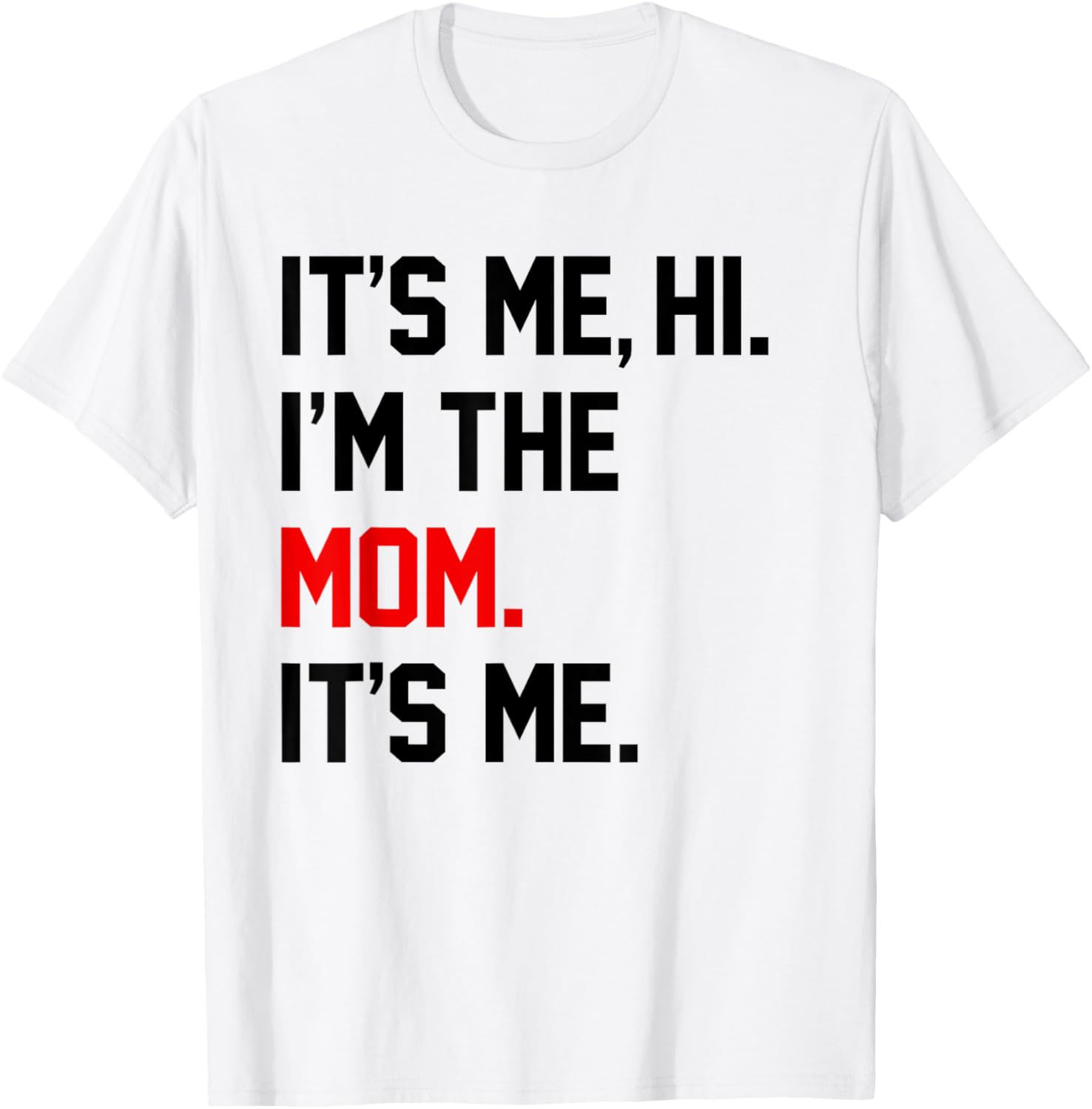 Mothers Day Shirts It's Me Hi I'm The Mom It's Me Funny Mom T-Shirt - T-Shirt | White