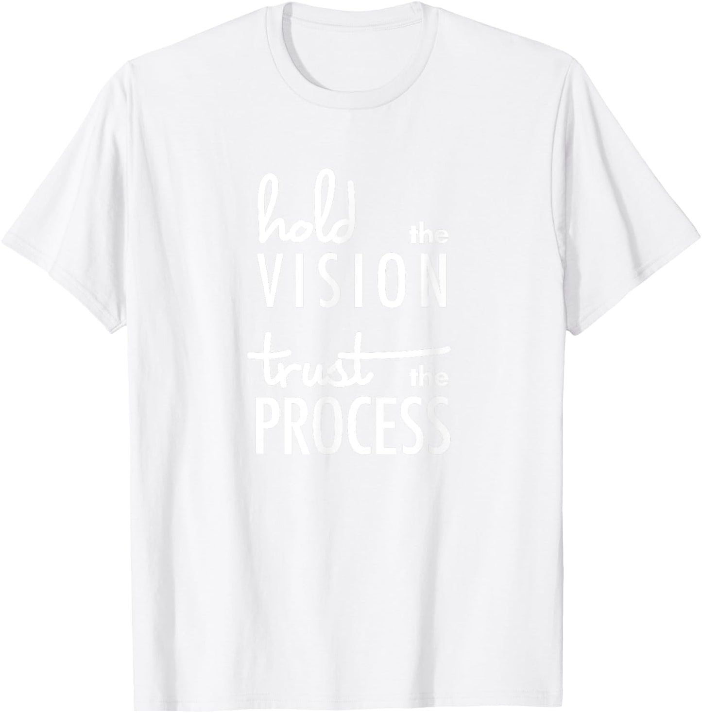 Hold the Vision, Trust the Process Mindfulness T-Shirt - T-Shirt | White