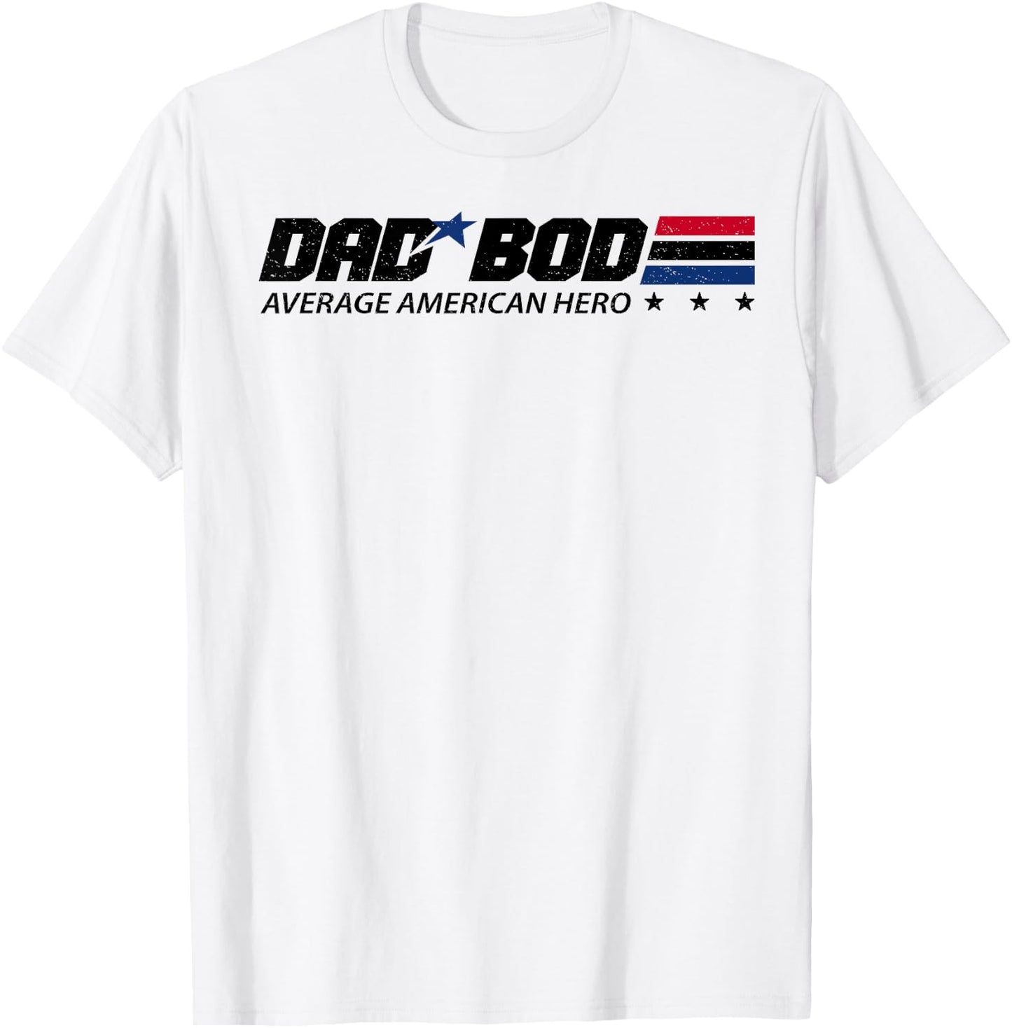 Dad Bod Average American Hero T-Shirt - T-Shirt | White