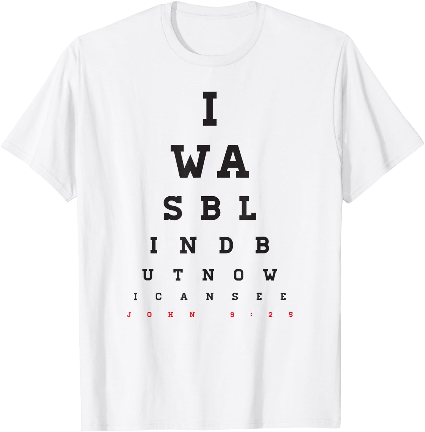 Christian Optometrist Design - I Was Blind But Now I Can See T-Shirt - T-Shirt | White