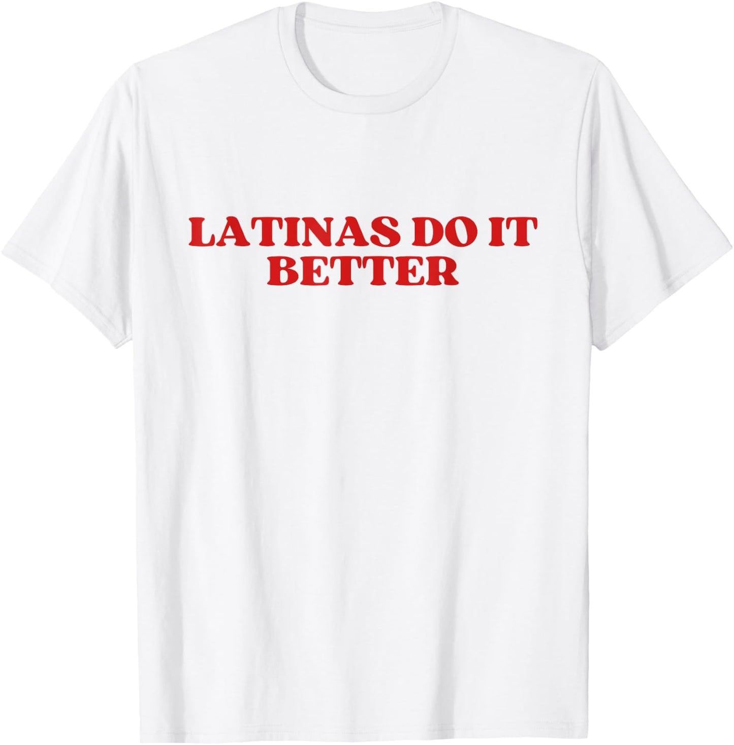 Latinas Do It Better Y2k Aesthetic T-Shirt - T-Shirt | White