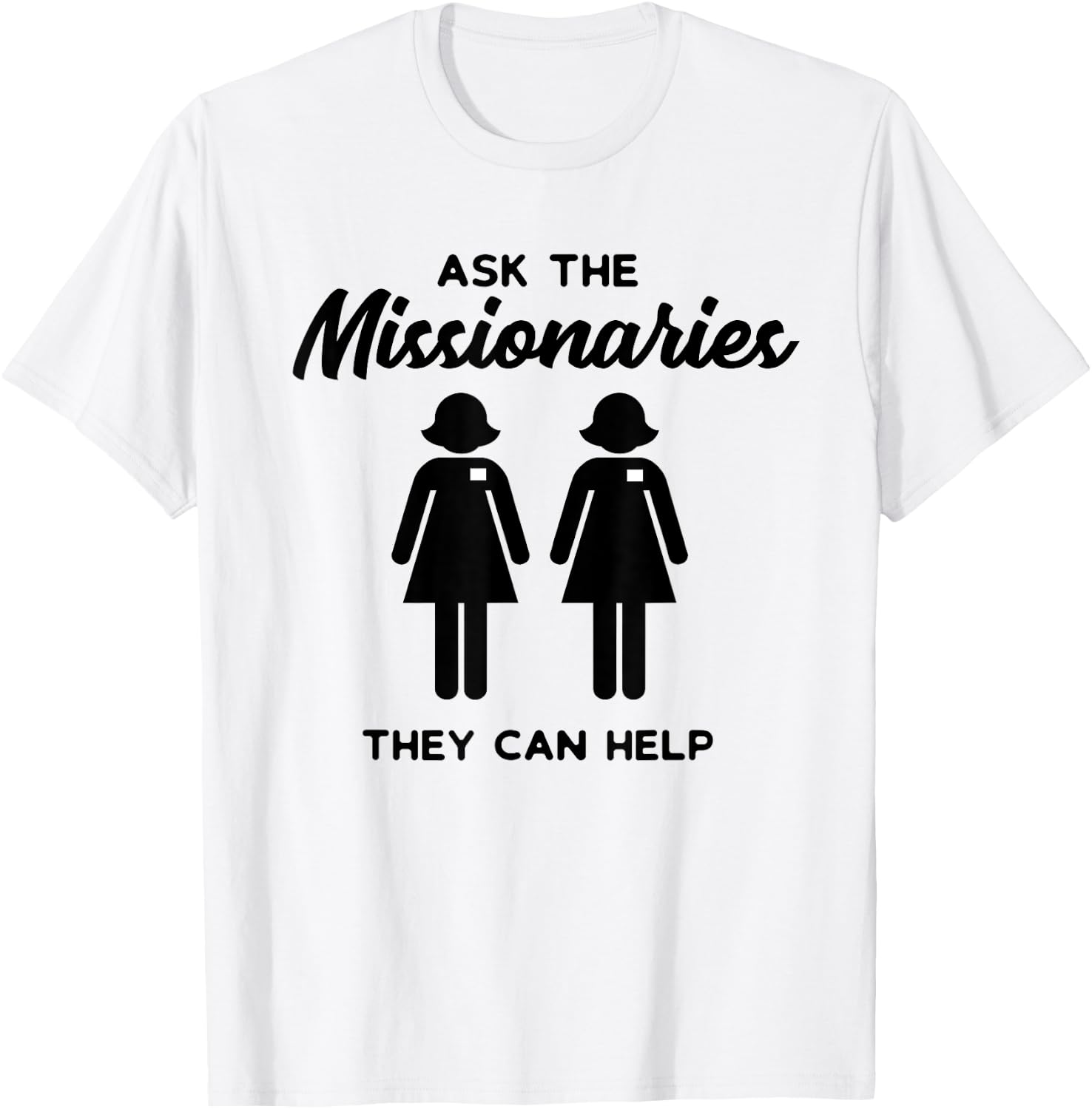LDS Mormon Sister Missionary Ask the Missionaries Shirt T-Shirt - T-Shirt | White