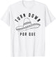 Turn Down Por Que Shirt Cinco De Mayo Party Gift T-Shirt - T-Shirt | White