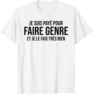 I'm Paid To Do Kind Humor Work Funny Job T-Shirt - T-Shirt | White