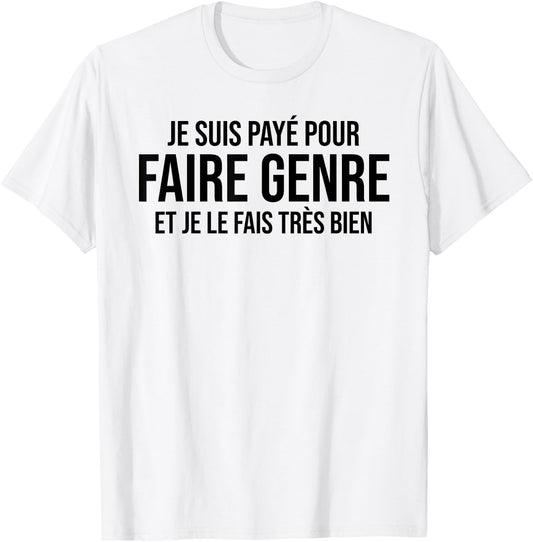 I'm Paid To Do Kind Humor Work Funny Job T-Shirt - T-Shirt | White