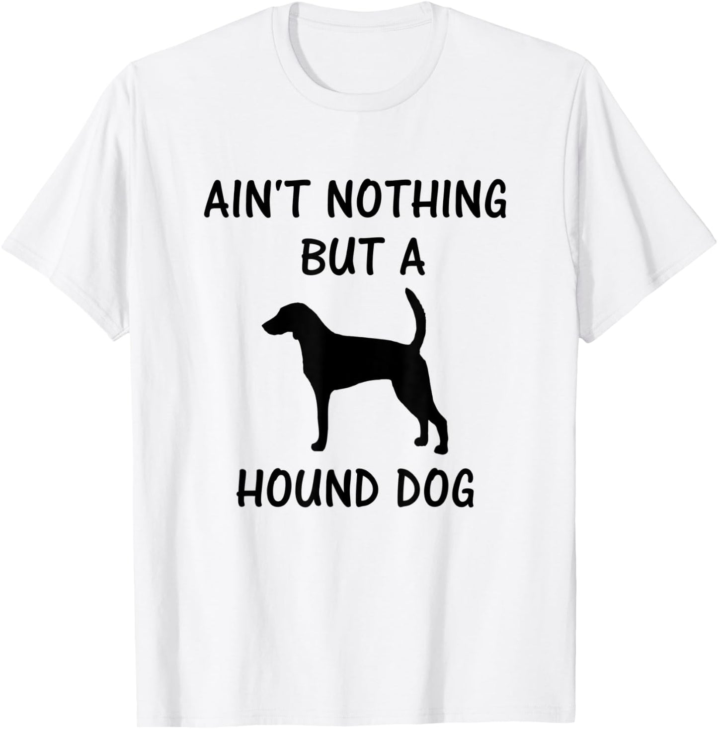 Ain't Nothing But A Hound Dog - American Foxhound Men Women Kids T-Shirt - T-Shirt | White