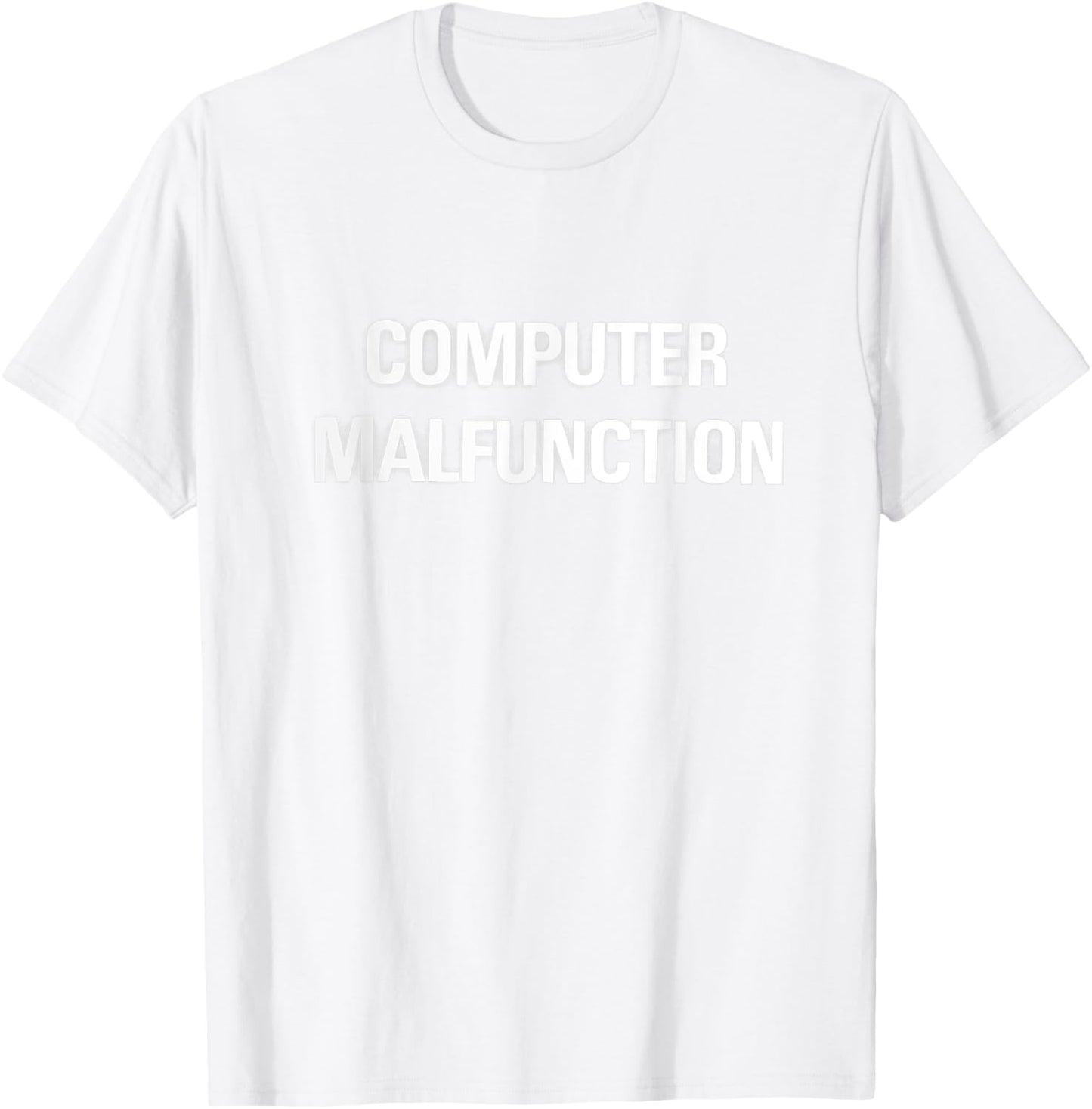 Computer Malfunction Shirt Crazy AI Revolt T-Shirt - T-Shirt | White