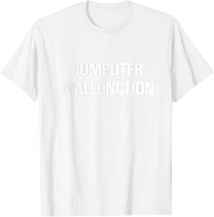 Computer Malfunction Shirt Crazy AI Revolt T-Shirt - T-Shirt | White
