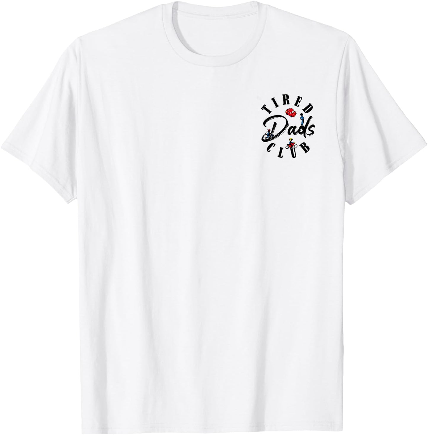 Tired Dads Club Play Cars On Dad's Back Father's Day 2 Sides T-Shirt - T-Shirt | White