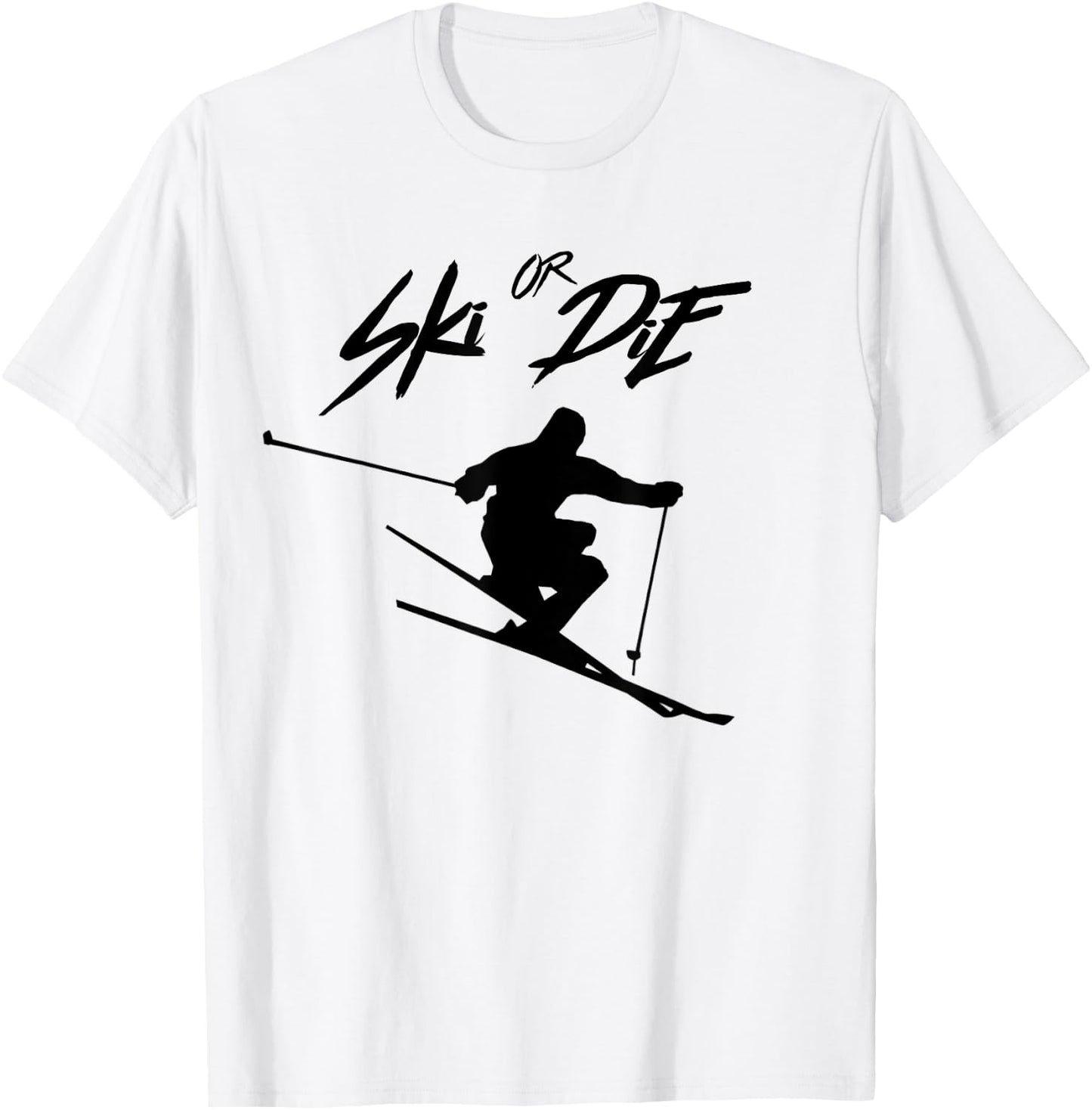 Ski or Die - Cool Skiing Design T-Shirt - T-Shirt | White