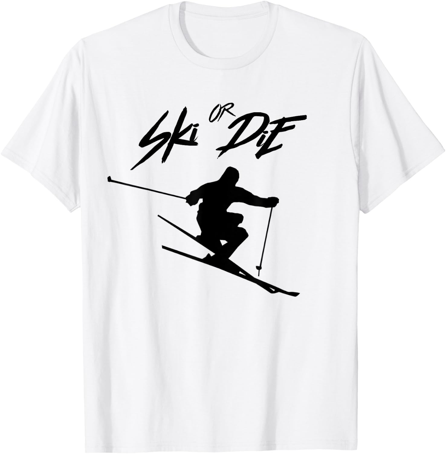 Ski or Die - Cool Skiing Design T-Shirt - T-Shirt | White