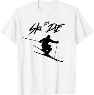 Ski or Die - Cool Skiing Design T-Shirt - T-Shirt | White