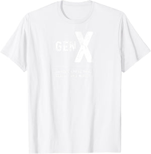 GEN X - Raised On Hose Water, Cereal, And Neglect T-Shirt - T-Shirt | White