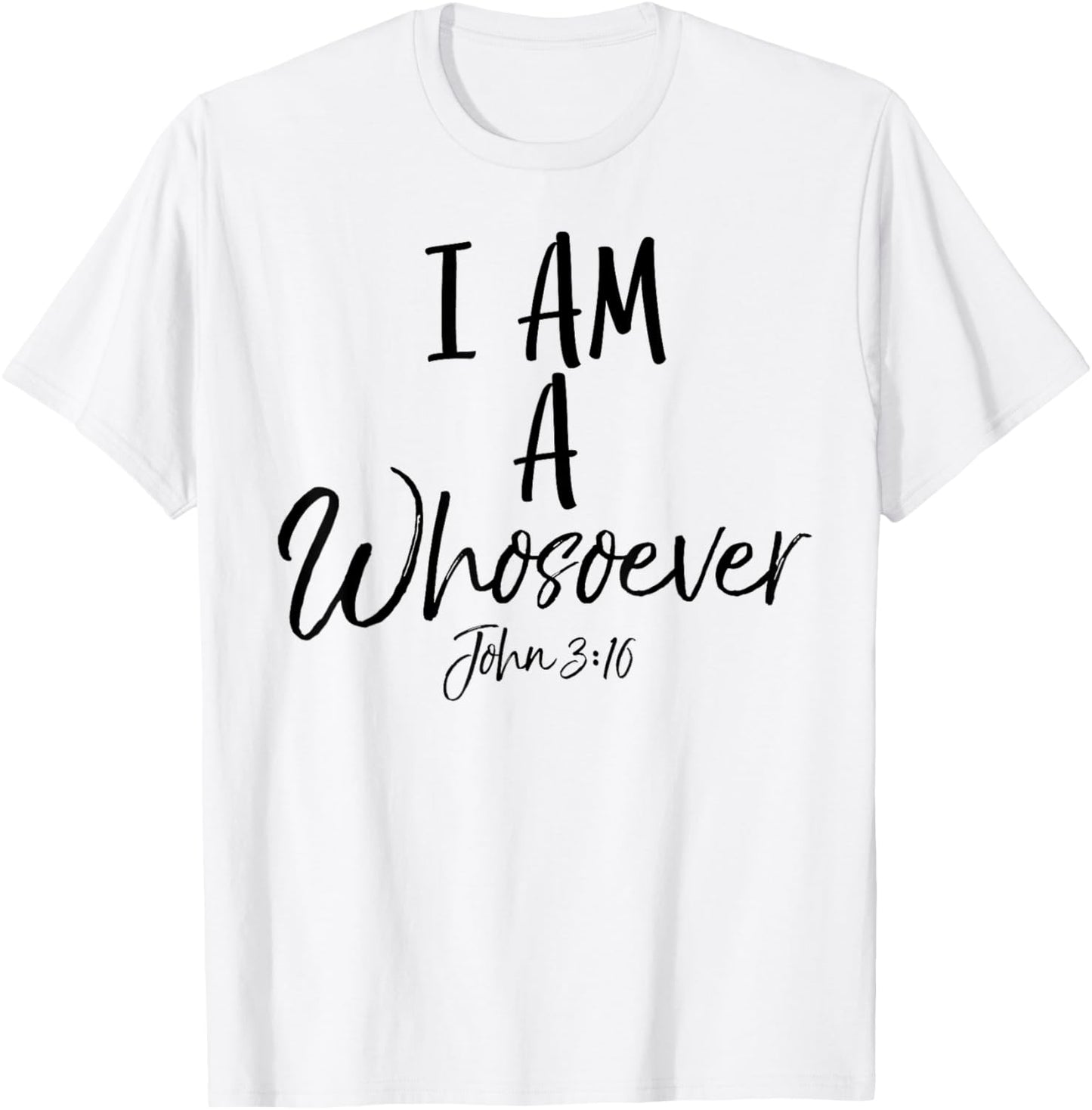 I am a Whosoever Shirt John 3:16 Vintage Bold Christian T-Shirt - T-Shirt | White