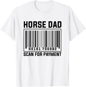 Horse Dad Scan For Payment T-Shirt - T-Shirt | White