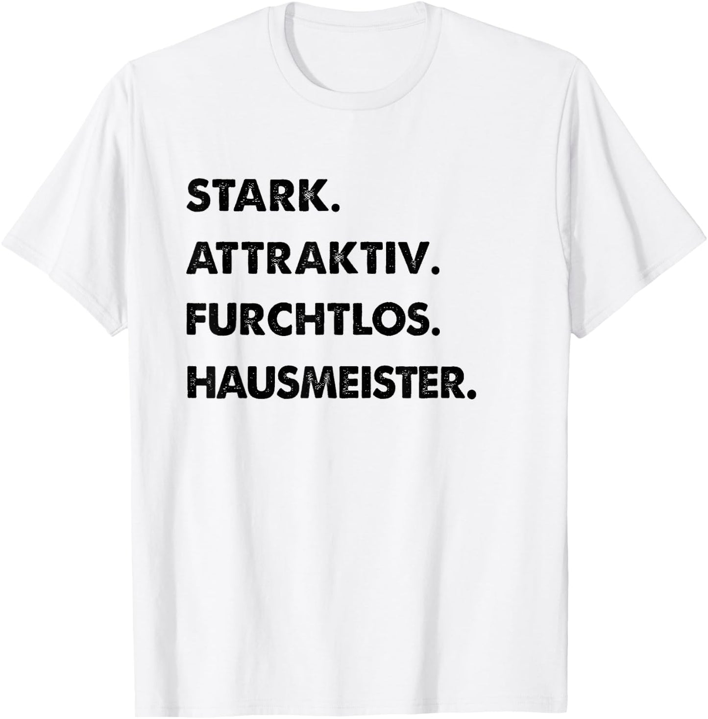 Herren Spruch Stark Attraktiv Furchtlos Lustiges Hausmeister T-Shirt - T-Shirt | White