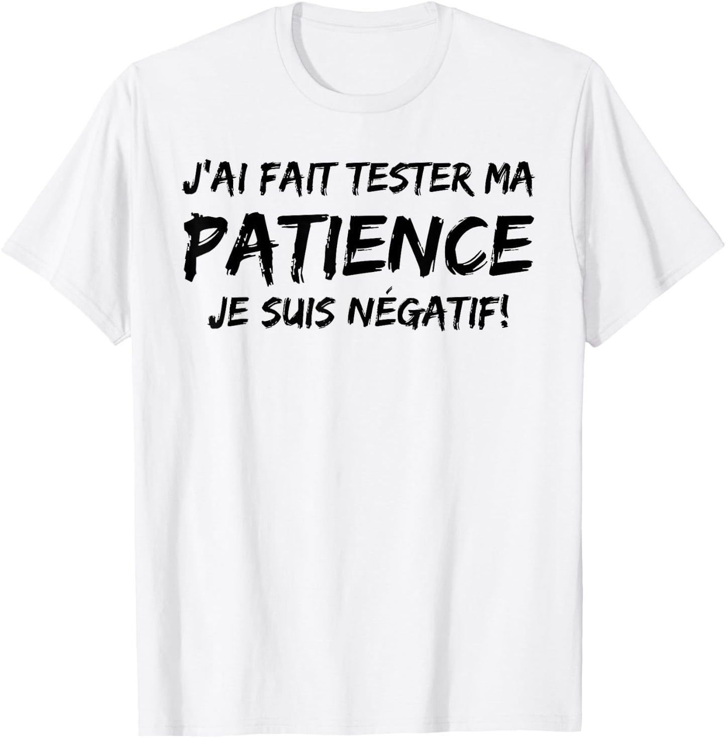 J'ai Fait Un Test De Patience Humour Beauf Phrase Drole T-Shirt - T-Shirt | White