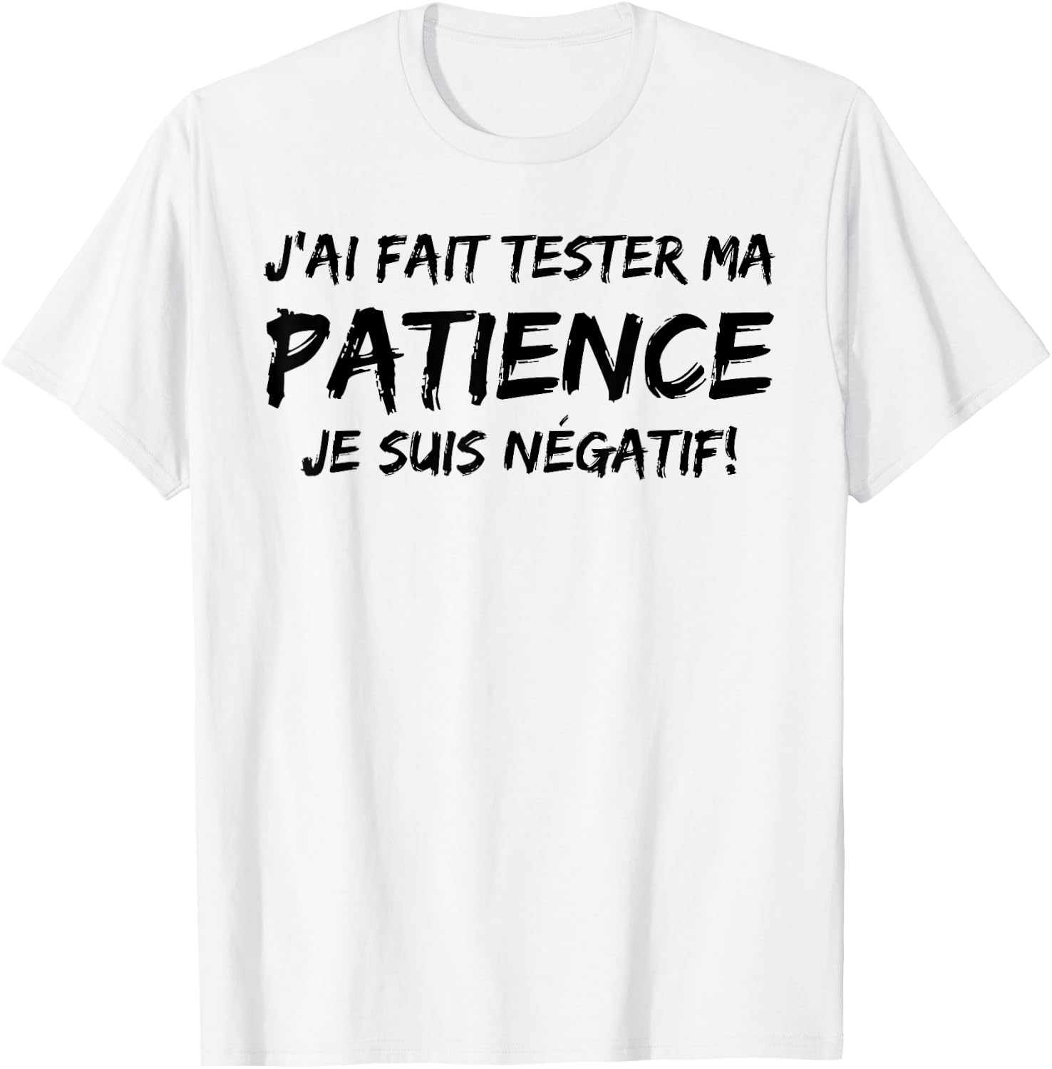 J'ai Fait Un Test De Patience Humour Beauf Phrase Drole T-Shirt - T-Shirt | White