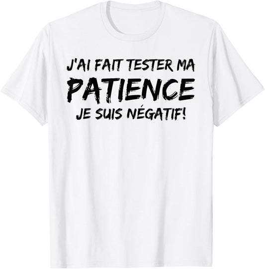 J'ai Fait Un Test De Patience Humour Beauf Phrase Drole T-Shirt - T-Shirt | White