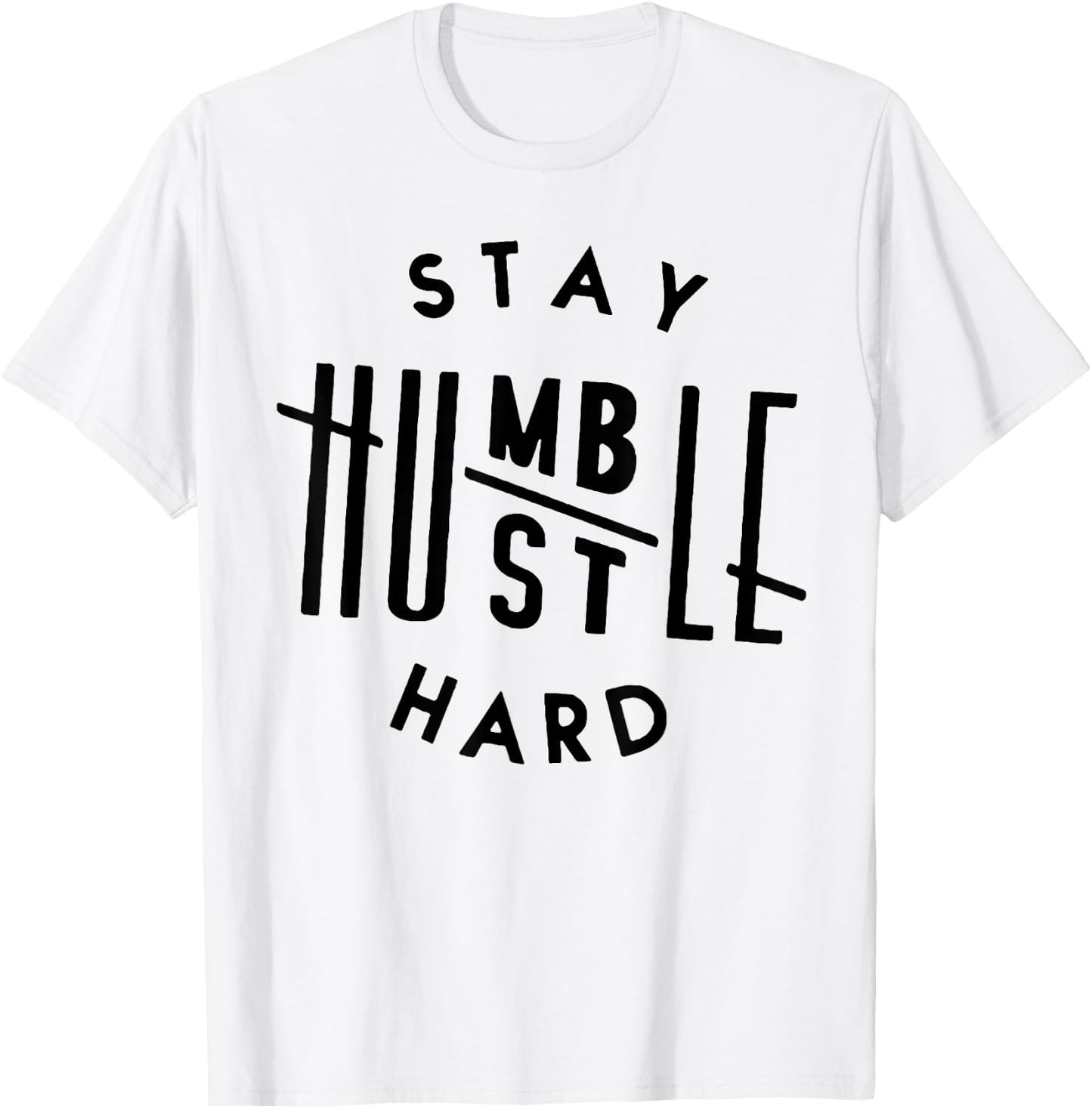 Stay Humble Hustle Hard T-Shirt - T-Shirt | White