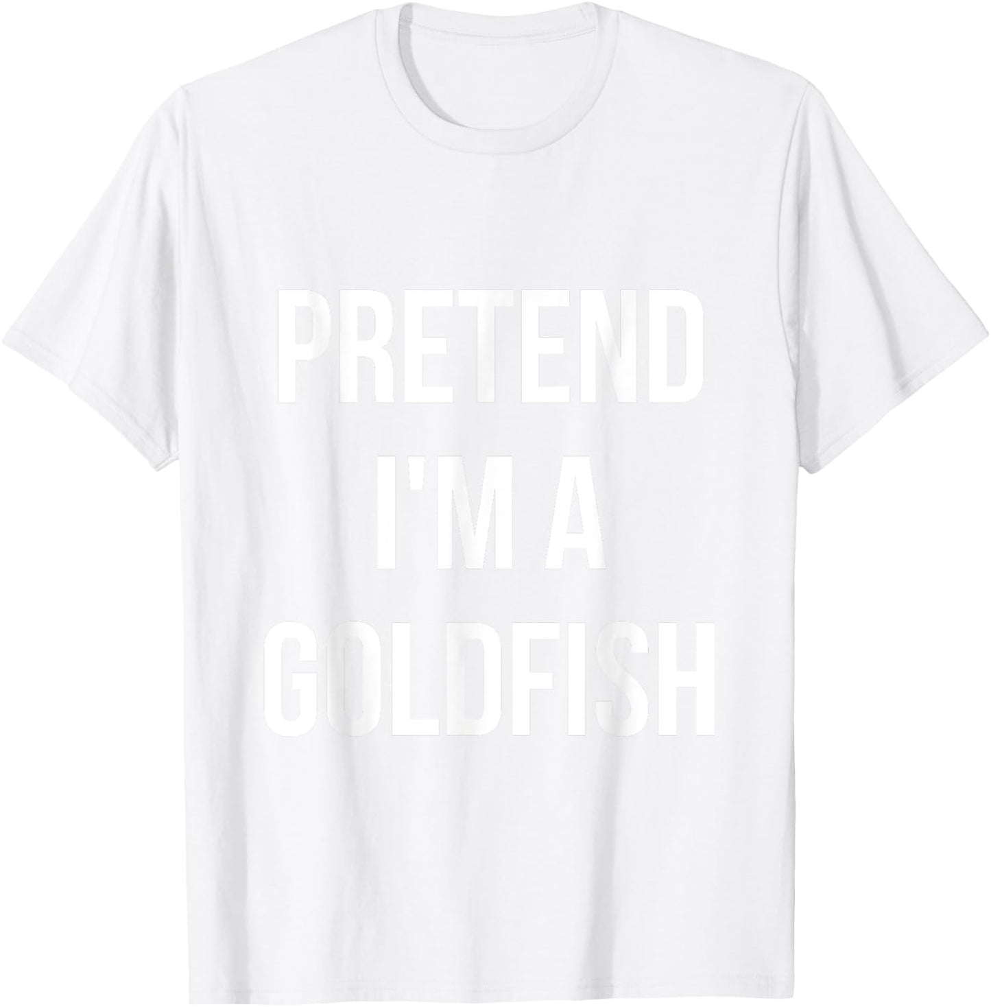 Pretend I'm a Goldfish Shirt Adult Costume Halloween Orange T-Shirt - T-Shirt | White