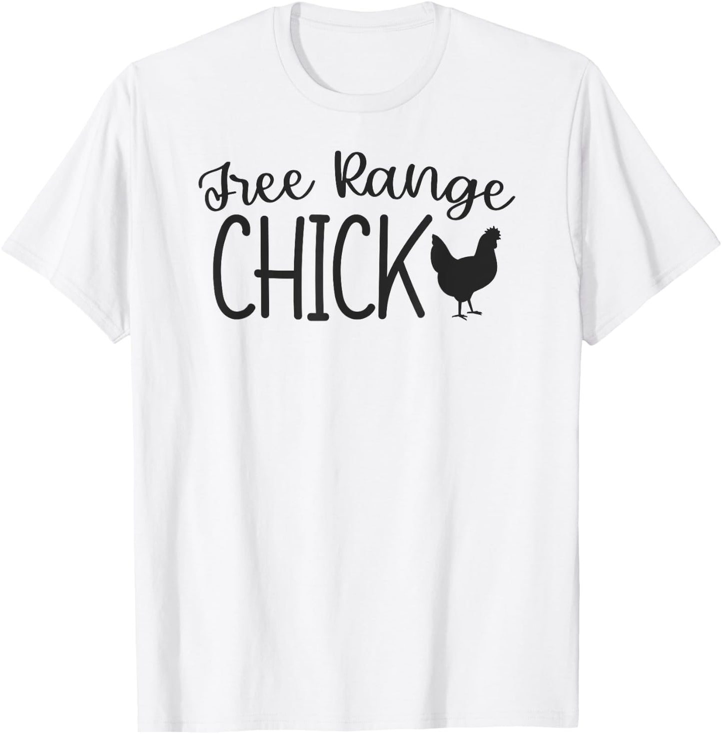 Free Range Chick Funny Chicken Farm Girl Country T-Shirt - T-Shirt | White