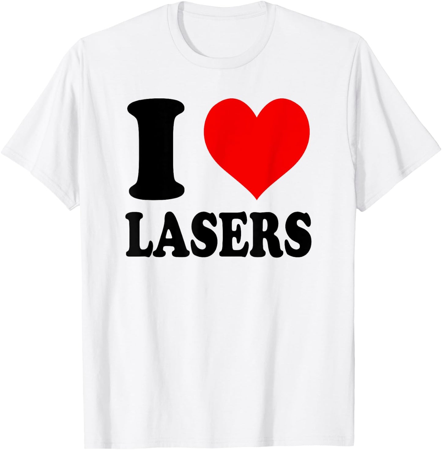 I Love Lasers T-Shirt - T-Shirt | White