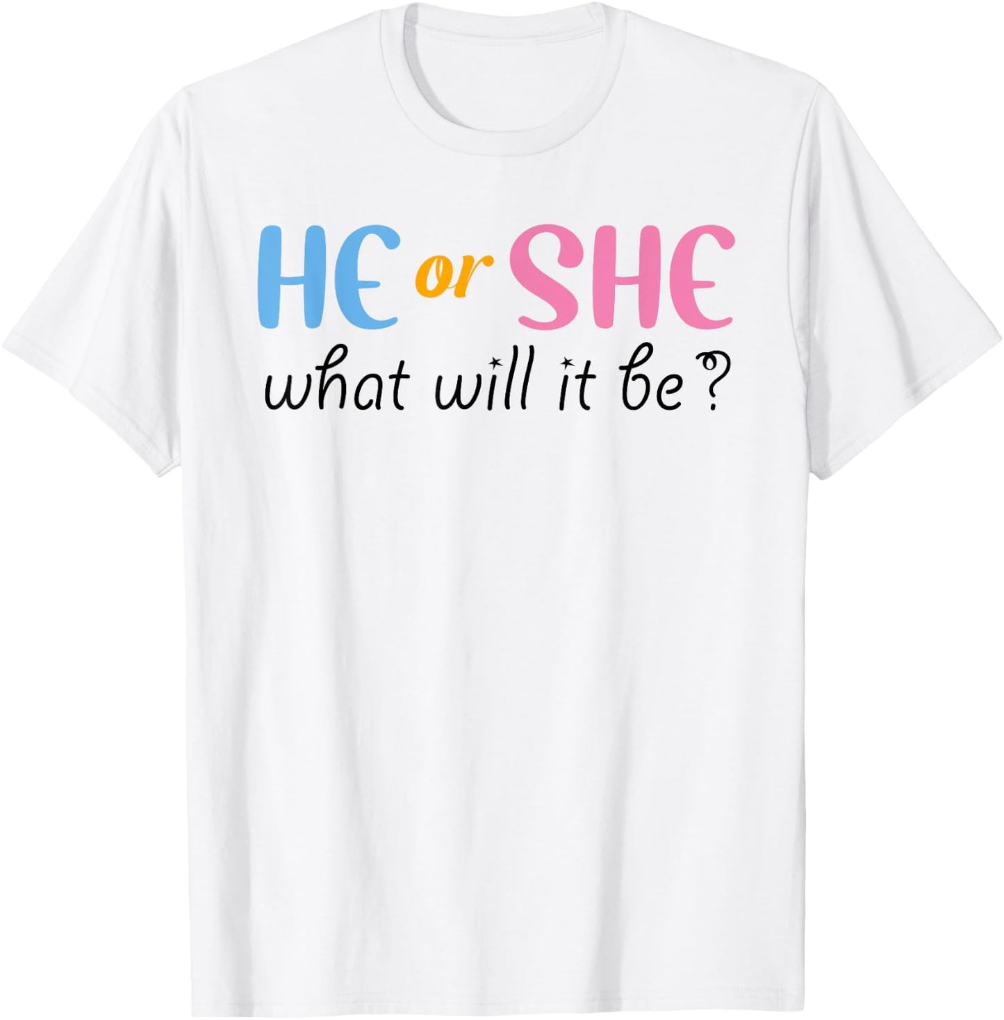 He or She What Will It Be Gender Reveal T-Shirt - T-Shirt | White