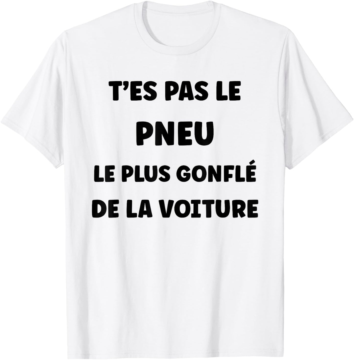 Humor You're Not The Most Inflated Tire In The Car , white, S T-Shirt - T-Shirt | White
