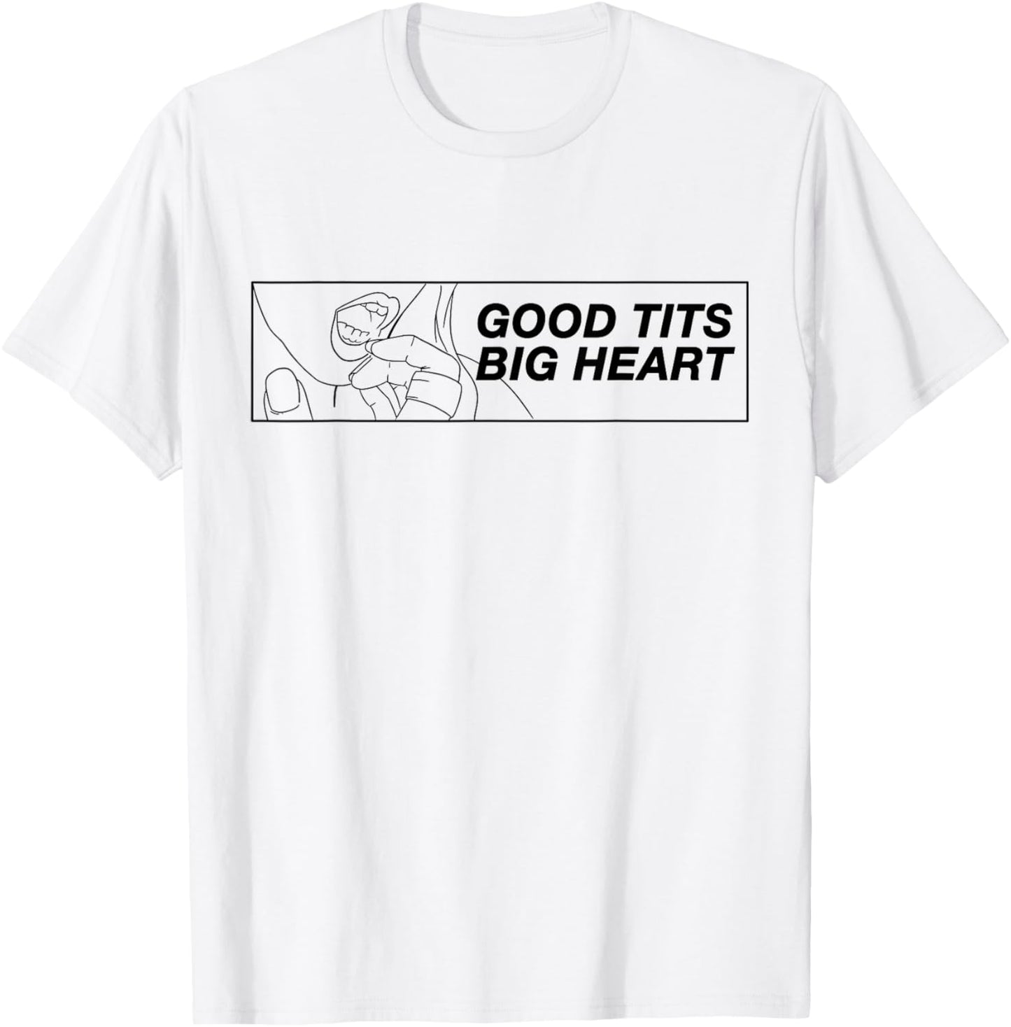 Good Tits Big Heart Funny Humor Sarcastic For Music Festival T-Shirt - T-Shirt | White