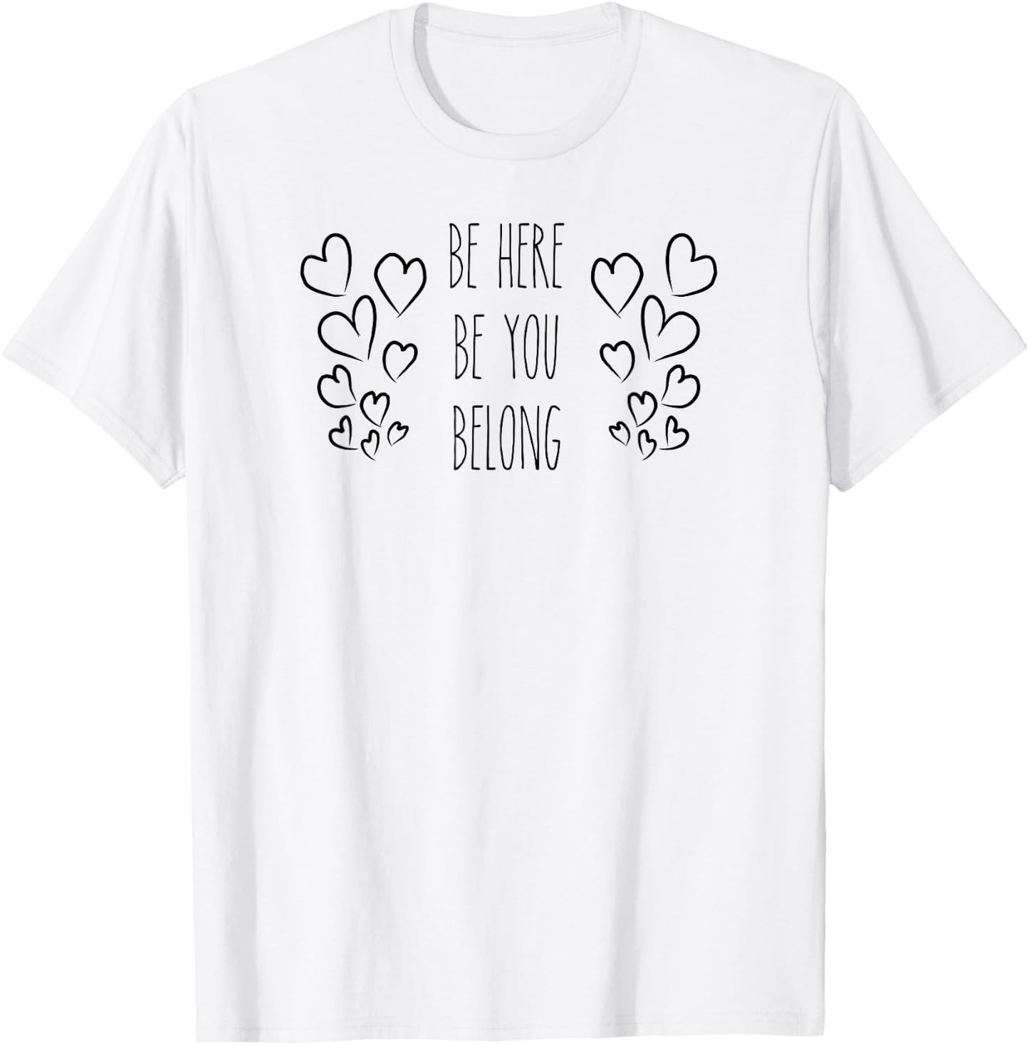 Rae inspired Dunn be here be you belong T-Shirt - T-Shirt | White
