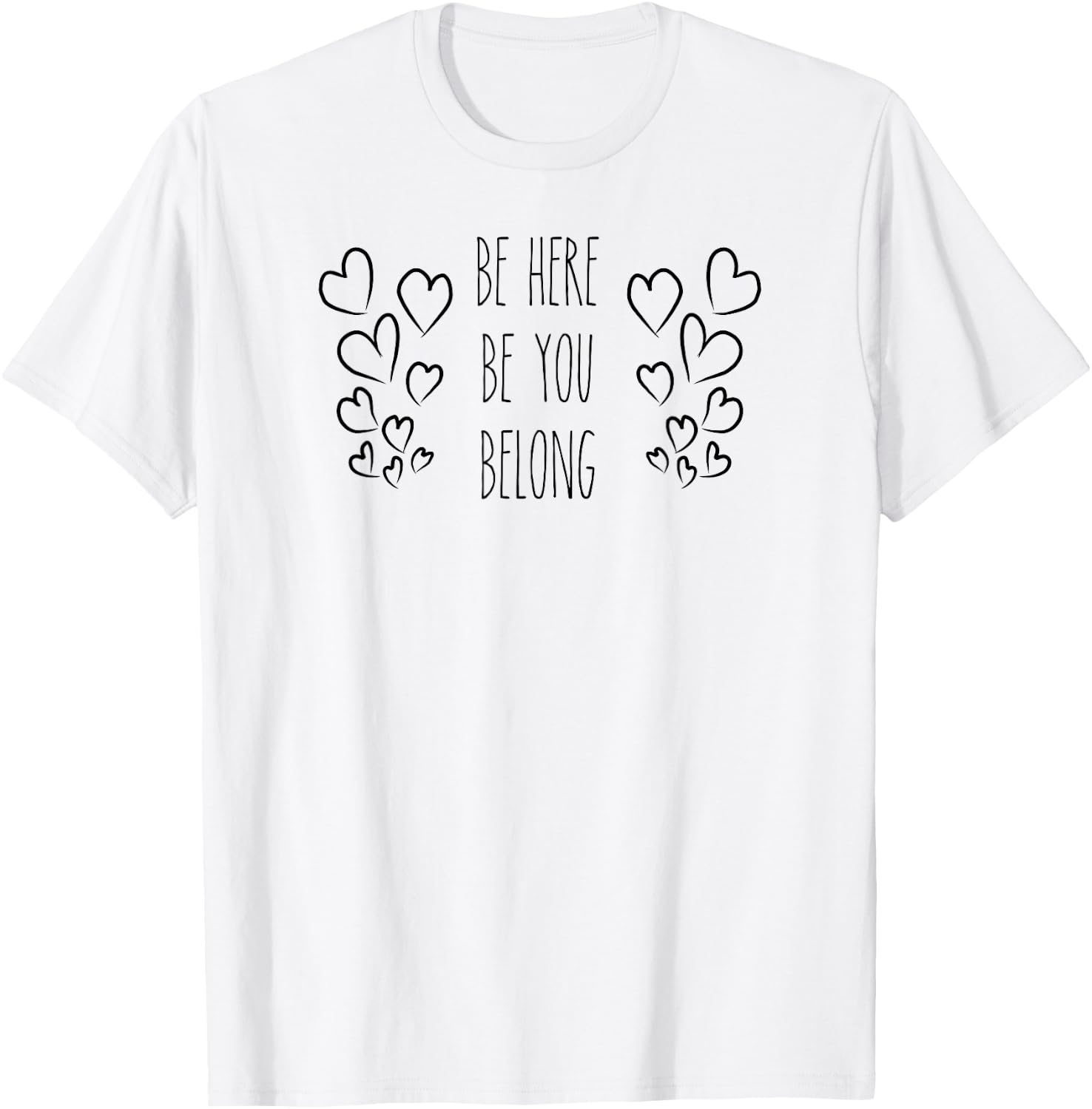 Rae inspired Dunn be here be you belong T-Shirt - T-Shirt | White