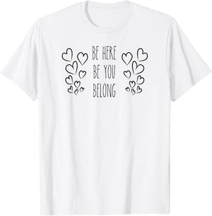Rae inspired Dunn be here be you belong T-Shirt - T-Shirt | White