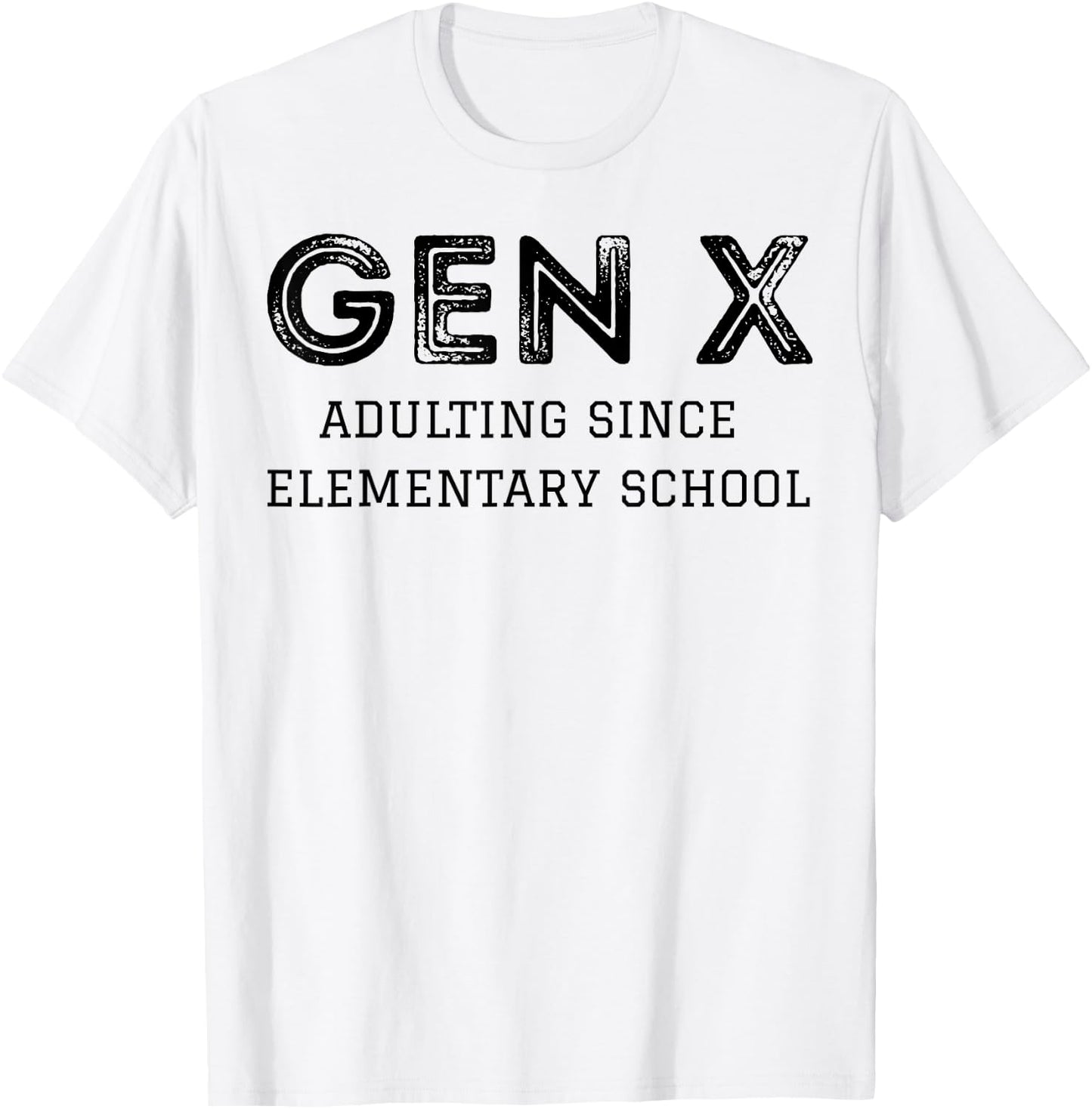 Gen X Adulting Since Elementary School T-Shirt - T-Shirt | White