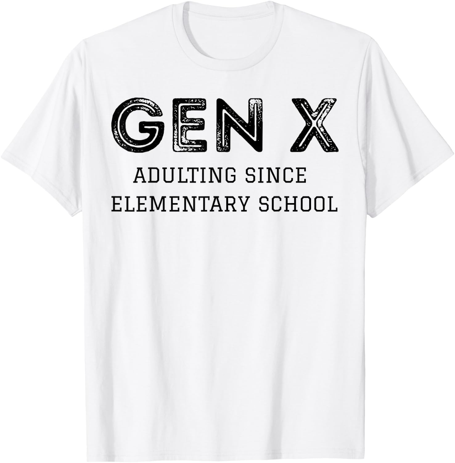 Gen X Adulting Since Elementary School T-Shirt - T-Shirt | White