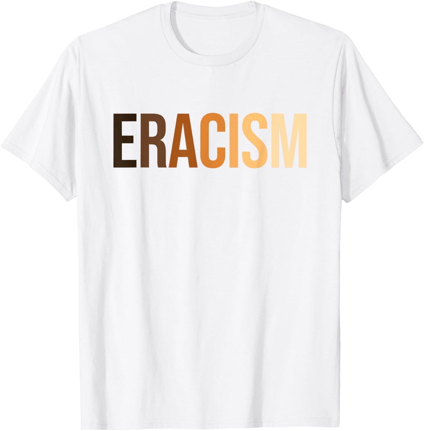 anti-racism uprising Human Rights "ERACISM" T-Shirt - T-Shirt | White