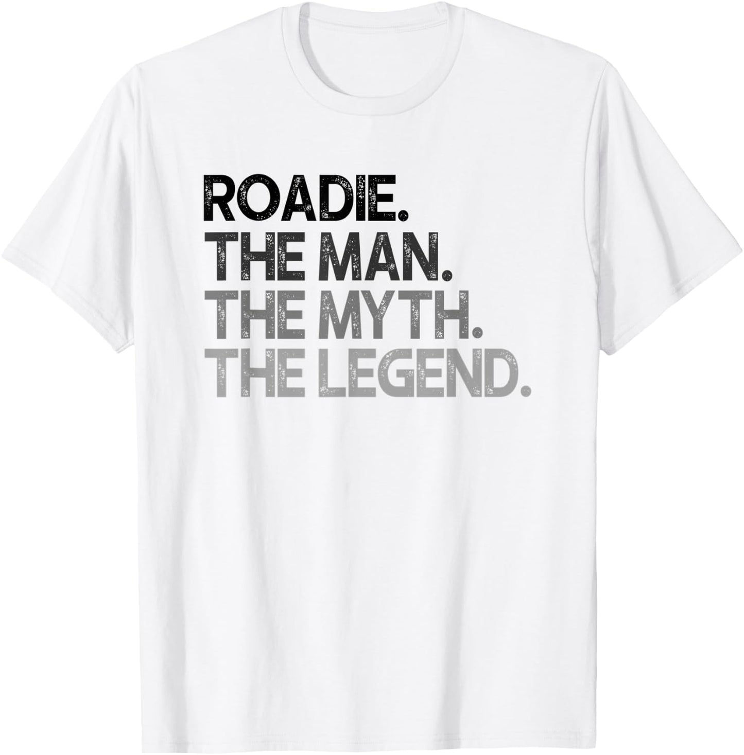 Roadie Gift Man Myth The Legend T-Shirt - T-Shirt | White