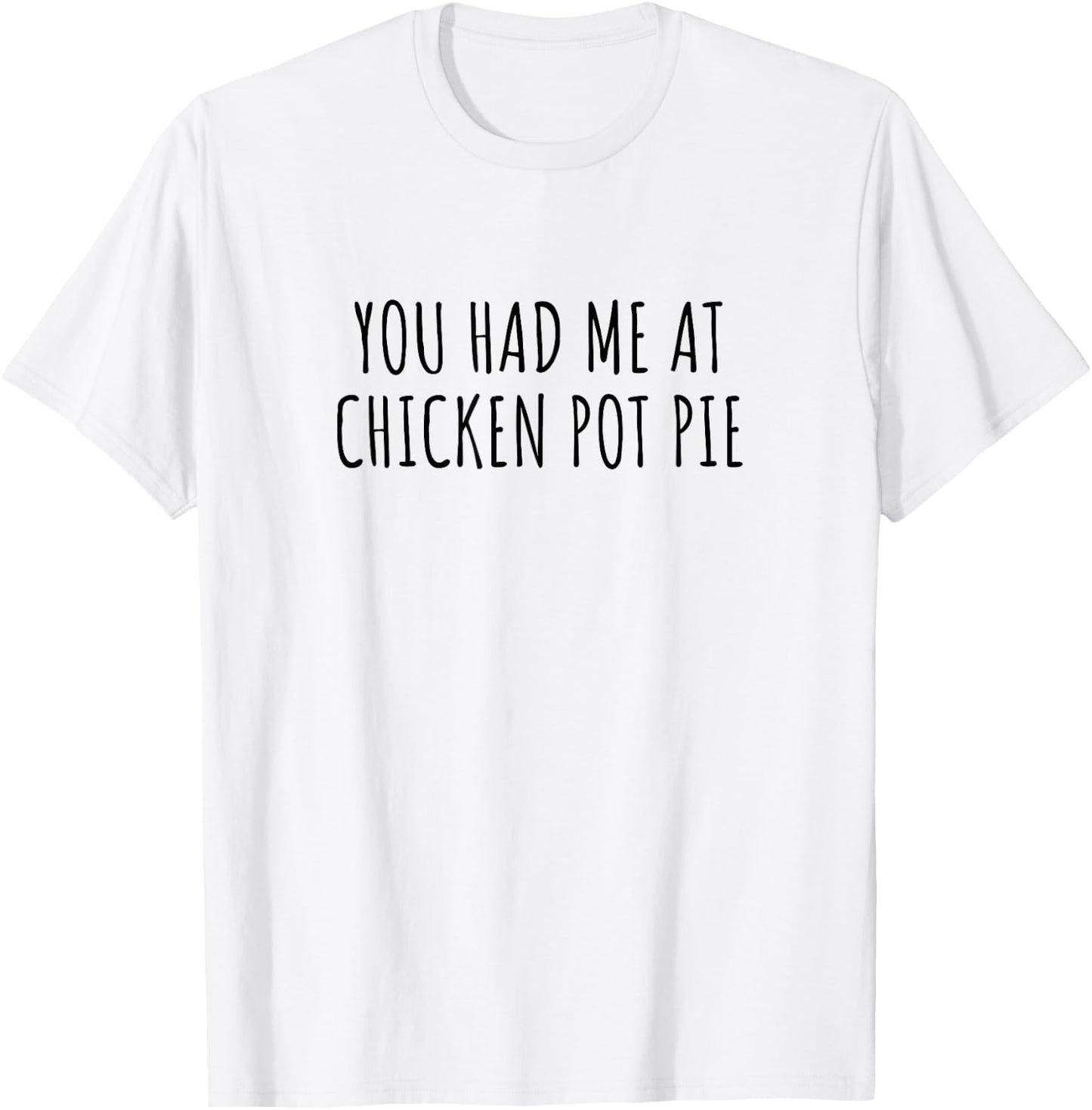 Funny Chicken Pot Pie Lover T-Shirt - T-Shirt | White
