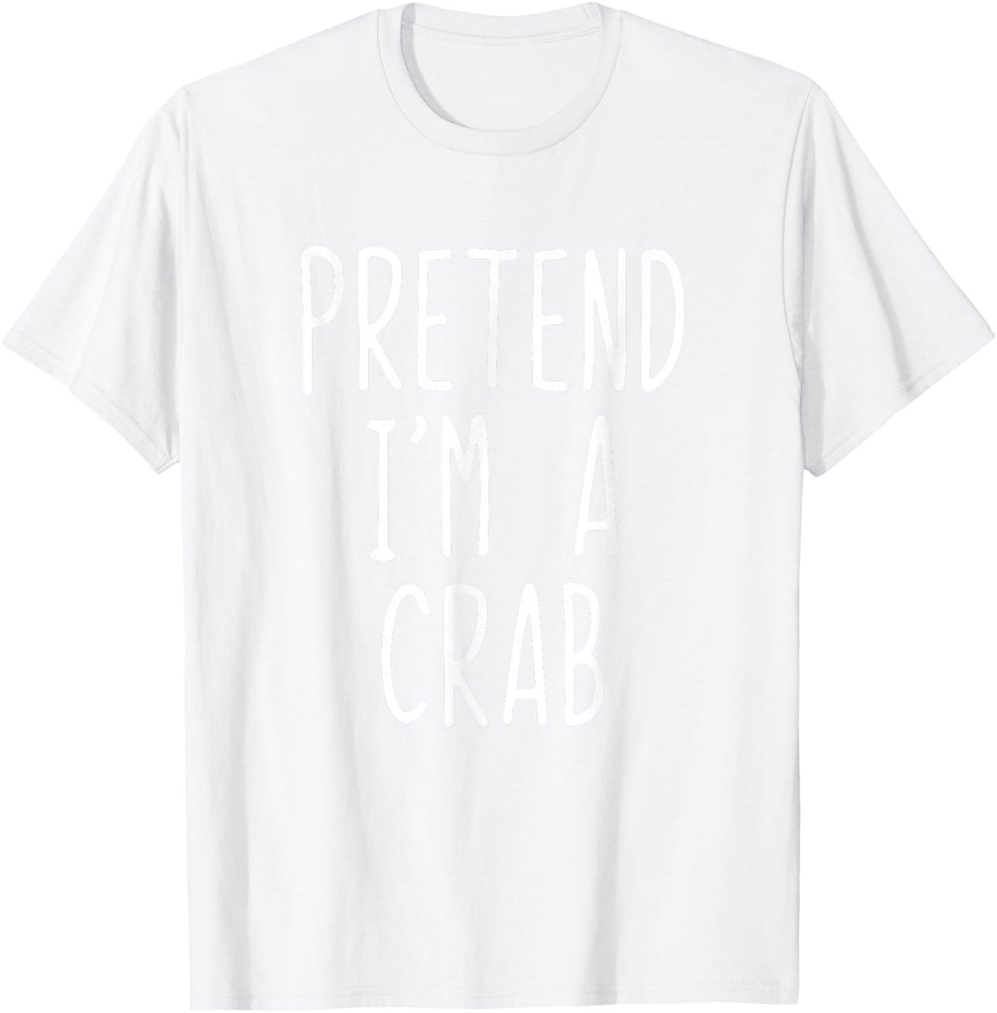 Pretend I'm Crab Costume Halloween Funny Lazy Adult Kids T-Shirt - T-Shirt | White