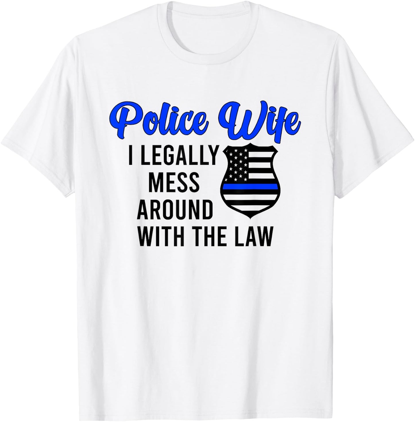 Funny Police Wife Of A Police Officer Wife Cop Wife T-Shirt - T-Shirt | White